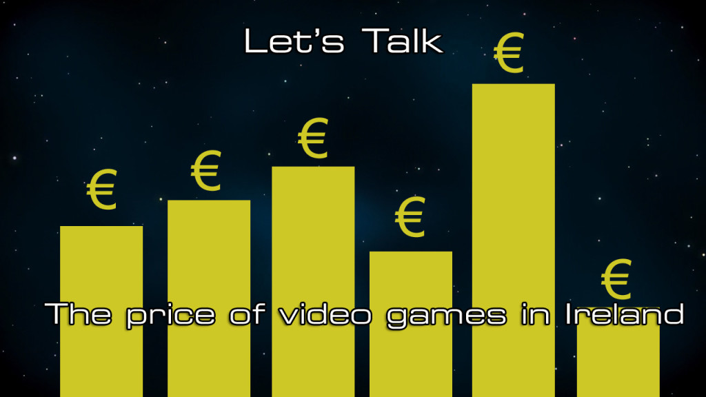Lets talk - The price of video games in Ireland