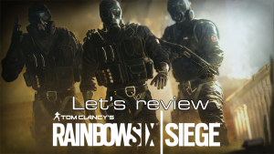 lets review - rainbow six siege